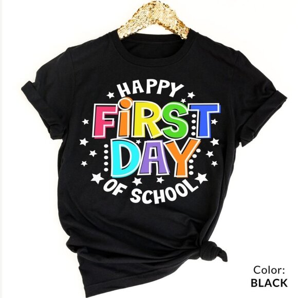 Tops - Happy First Day of School Teacher Shirt, Back to School Shirt for Teachers